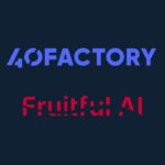 40Factory acquires a strategic stake in FruitfulAI AG, with Cenciarini & Co. acting as financial advisor